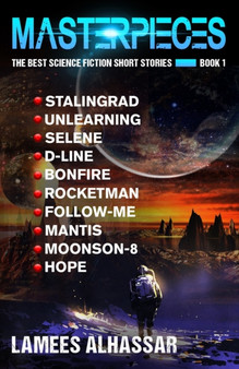 Masterpieces the Best Science Fiction Short Stories Book 1 by Lamees Alhassar - Paperback