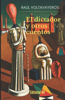 El dictador y otros cuentos by Raul Voltavayeros - Paperback