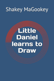 Little Daniel learns to Draw by Shakey Magookey - Paperback