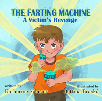 The Farting Machine : A Victim's Revenge by Katherine Spencer - Paperback