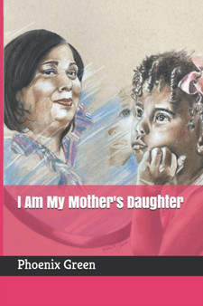 I Am My Mother's Daughter by Green Phoenix Green - Paperback