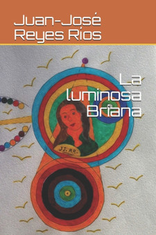 La luminosa Briana by Juan-Jose Reyes Rios - Paperback