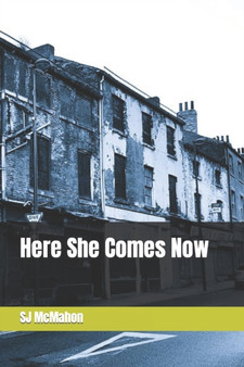 Here She Comes Now by Sj McMahon - Paperback
