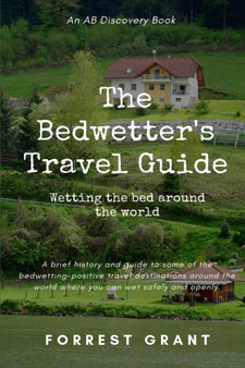 The Bedwetter's Travel Guide by Forrest Grant - Paperback