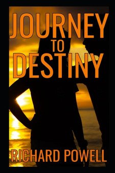 Journey To Destiny : 1 by Richard Powell - Paperback