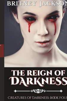The Reign of Darkness : 4 by Britney Jackson - Paperback