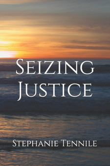 Seizing Justice by Stephanie Tennile - Paperback