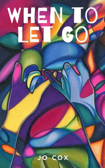 When To Let Go by Jo Cox - Paperback