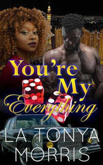 You're My Everything : A Black Vegas Romance : 1 by La Tonya Morris - Paperback
