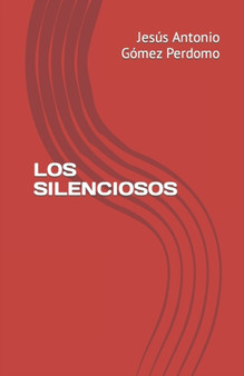 Los Silenciosos by Jesus Antonio Gomez Perdomo - Paperback
