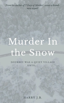 Murder In the Snow : Doubrey Was a Quiet Village Until... : 2 by Harry J Booker - Paperback