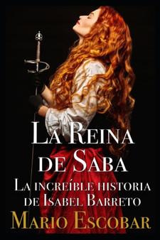 La Reina de Saba : La increible historia de Isabel Barreto by Mario Escobar - Paperback