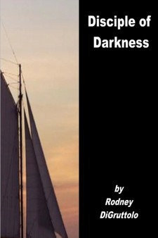 Disciple of Darkness by Rodney Digruttolo - Paperback
