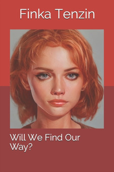 Will We Find Our Way? by Finka Tenzin - Paperback