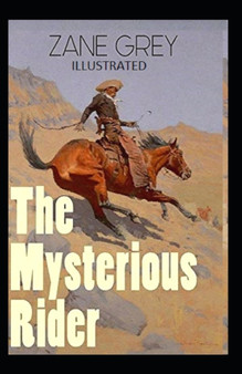 The Mysterious Rider Illustrated by Zane Grey - Paperback