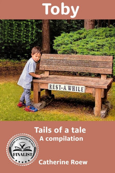 Toby : Tails of a Tale, A Compilation by Catherine Roew - Paperback
