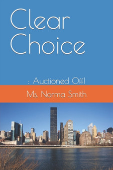 Clear Choice : : Auctioned Off! : 1 by MS Norma Smith - Paperback
