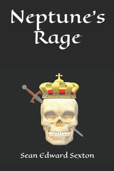 Neptune's Rage by Sean Edward Sexton - Paperback