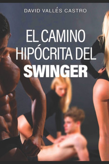 El Camino Hipocrita del Swinger by David Valles Castro - Paperback