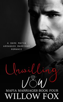 Unwilling Vow : Dark Mafia Arranged Marriage Romance : 4 by Willow Fox - Paperback