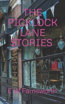 The Picklock Lane Stories : Volume 1 by E W Farnsworth - Paperback