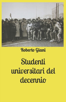 Studenti universitari del decennio by Roberto Giani - Paperback
