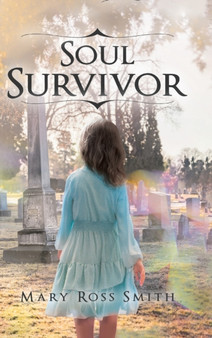 Soul Survivor by Mary Ross Smith - Hardback