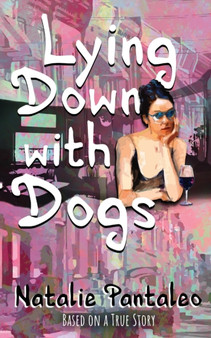 Lying Down with Dogs by Natalie Pantaleo - Paperback