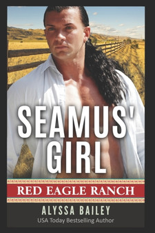 Seamus' Girl : Red Eagle Ranch Book 3 by Alyssa Bailey - Paperback