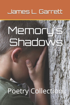 Memory's Shadows : Poetry Collection by James L Garrett - Paperback