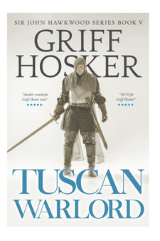 Tuscan Warlord : 5 by Griff Hosker - Paperback