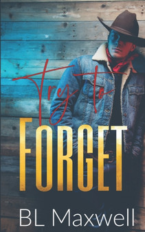 Try To Forget by Bl Maxwell - Paperback