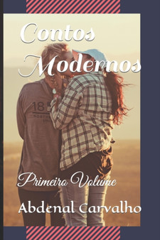 Contos Modernos : Primeiro Volume by Abdenal Carvalho - Paperback