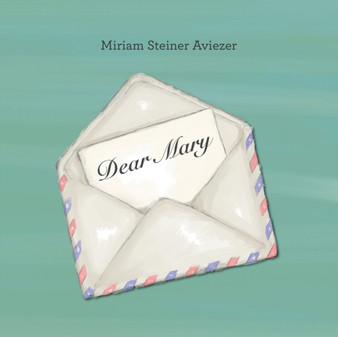 Dear Mary by Miriam Steiner Aviezer - Paperback