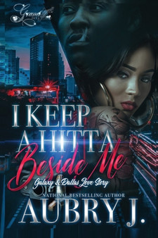 I Keep a Hitta Beside Me : Galaxy & Dallas's Love Story by Aubry J - Paperback