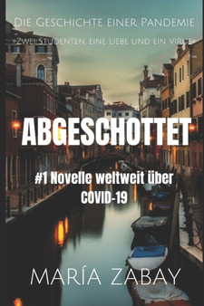 Abgeschottet : Zwei studenten, eine liebe und ein virus by Maria Zabay - Paperback