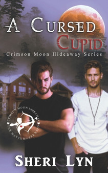Crimson Moon Hideaway : A Cursed Cupid : 24 by Crimson Moon Hideaway - Paperback