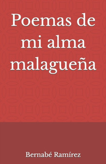 Poemas de mi alma malaguena by Bernabe Ramirez - Paperback
