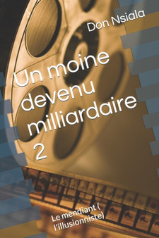 Un moine devenu milliardaire 2 : Le mendiant ( l'illusionniste) : 2 by Don Nsiala - Paperback