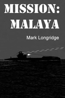 Mission : Malaya by Mark Longridge - Paperback