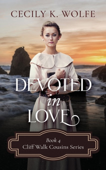Devoted in Love : 4 by Cecily K Wolfe - Paperback