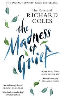 The Madness of Grief : A Memoir of Love and Loss by Reverend Richard Coles - Paperback