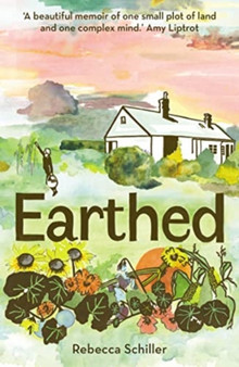 Earthed : A Memoir by Rebecca Schiller - Paperback