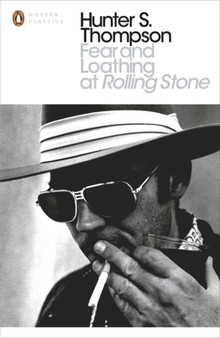 Fear and Loathing at Rolling Stone : The Essential Writing of Hunter S. Thompson by Hunter S Thompson - Paperback