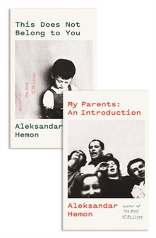 My Parents: An Introduction / This Does Not Belong to You by Aleksandar Hemon - Paperback