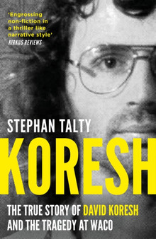 Koresh : The True Story of David Koresh and the Tragedy at Waco by Stephan Talty - Paperback