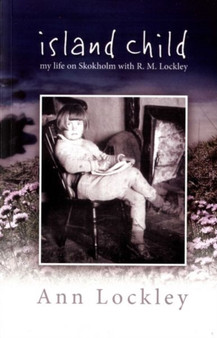 Island Child - My Life on Skokholm with R. M. Lockley by Ann Lockley - Paperback