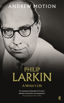 Philip Larkin: A Writer's Life by Sir Andrew Motion - Paperback