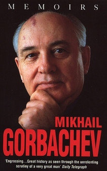 Mikhail Gorbachev: Memoirs by Mikhail Gorbachev - Paperback
