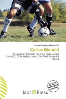 Carlos Bianchi by Carleton Olegario M Ximo - Paperback
